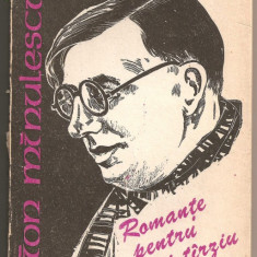 (C242) "ROMANTE PENTRU MAI TIRZIU" DE ION MINULESCU, SCRISUL ROMANESC, CRAIOVA, 1984, EDITIE INGRIJITA DE MARCELA RADU