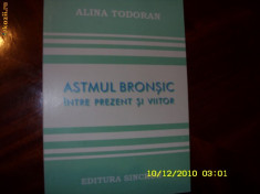 Alina Tudoran - ASTMUL BRONSIC - intre prezent si viitor {cu autograf} * foto