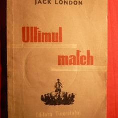 JACK LONDON - ULTIMUL MATCH - Ed.Tineretului 1951