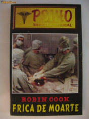 ROBIN COOK - FRICA DE MOARTE {Thriller medical} foto