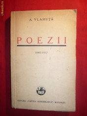 A. VLAHUTA - POEZII -1880-1917- Ed. Cartea Romaneasca 1938 foto