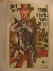 MARK TWAIN - UN YANKEU LA CURTEA REGELUI ARTHUR foto