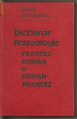 (C283) DICTIONAR FRAZEOLOGIC FRANCEZ-ROMAN SI ROMAN-FRANCEZ, ELENA GORUNESCU foto