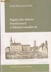 P.Brusanowski / Istoria bisericeasca a Sibiului medieval foto