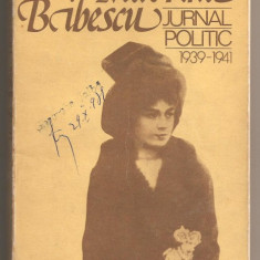 (C303) JURNAL POLITIC 1939-1941 DE MARTHA BIBESCU, EDITURA POLITICA, BUCURESTI, 1979, STUDIU INTRODUCTIV, SELECTIE, DE CRISTIAN POPISTEANU SI N. MINEI