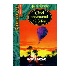 Cinci saptamani in balon - Jules Verne