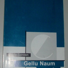 VASILE SPIRIDON - GELLU NAUM (MONOGRAFIE, 2005) [dedicatie / autograf]