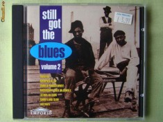 STILL GOT THE BLUES Vol. 2 - Selectii - C D Original ca NOU