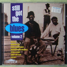 STILL GOT THE BLUES Vol. 2 - Selectii - C D Original ca NOU