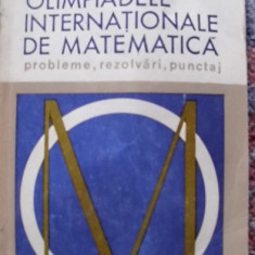 OLIMPIADELE INTERNATIONALE DE MATEMATICA -probleme,rezolvari,punctaj