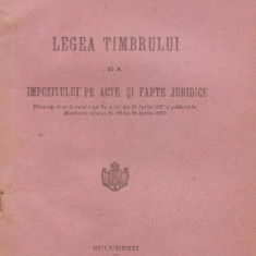 Ministerul Finantelor / Legea Timbrului si a impozitului pe acte si fapte juridice (editie 1927)