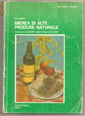 (C331) MIEREA SI ALTE PRODUSE NATURALE DE D. J. JARVIS, EDITURA APIMONDIA, BUCURESTI, 1976 foto