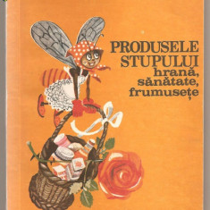 (C330) "PRODUSELE STUPULUI", HRANA, SANATATE, FRUMUSETE DE V. HARNAJ, EDITURA APIMONDIA, BUCURESTI, 1989