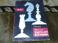 Meciul Smislov - Botvinnik 1957 - S. Samarian ( Sah ) foto