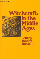 Jeffrey Burton Russell - Vrajitoria in Evul Mediu European witchcraft Middle Ages vrajitorie medievala lucrare emblematica tematica foto