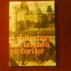 Dan Pacurariu Arhitectura in viziunea pictorilor, editie princeps