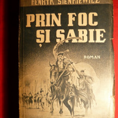 H.Sienchiewicz - Prin Foc si Sabie -1942 -Ed. Cugetarea