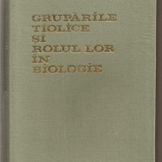 (C339) "GRUPARILE TIOLICE SI ROLUL LOR IN BIOLOGIE" S. OERIU, I. OERIU, EDITURA ACADEMIEI, BUCURESTI, 1977