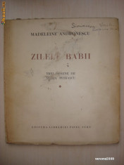 MADELEINE ANDRONESCU - ZILELE BABII {1942, cu autograf si dedicatie pentru ION LEFA} foto