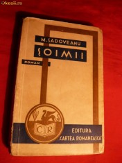 6. Mihail Sadoveanu - SOIMII -Ed.Cartea Romaneasca 1938 , 256 pag