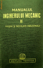 Manualul inginerului mecanic - Masini si instalatii industriale - vol.2 foto