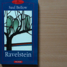 SAUL BELLOW - RAVELSTEIN {Polirom 2001},rf8/4,RF10/1,RF