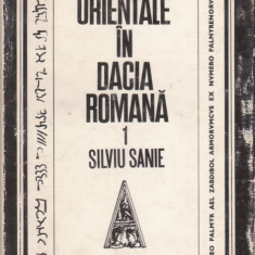 Silviu Sanie / Cultele orientale in Dacia Romana (cu ilustratii)