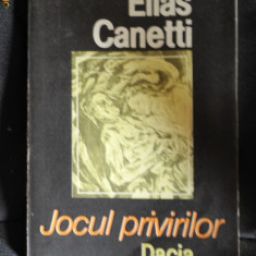 E Canetti Jocul privirilor Ed. Dacia 1989