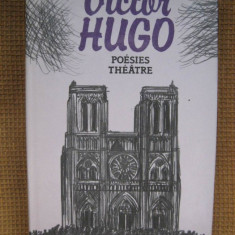 Victor Hugo - Poesies. Theatre (Hernani, Ruy Blas) (in limba franceza)