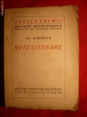 6, Al. Badauta - Note Literare - Prima Editie 1928 Ed. Fundatiei Literare Principele Carol , 115 pag