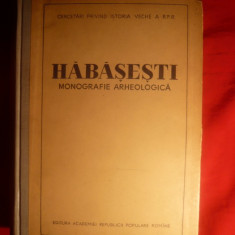 Habasesti - Monografie Arheologica -I.Ed. 1954 Academia RPR , 612 pag , schite
