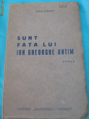 COCA FARAGO - SUNT FATA LUI ION GHEORGHE ANTIM (ROMAN) , ED. 1-A , 1936 foto