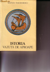 Razvan Theodorescu - Istoria vazuta de aproape foto