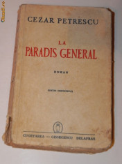 CEZAR PETRESCU- LA PARADIS GENERAL. EDITIE DEFINITIVA, 1940 foto