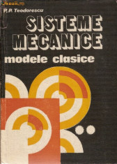 Sisteme mecanice, modele clasice - P.P.Teodorescu foto