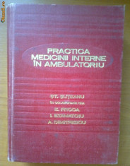 PRACTICA MEDICINII INTERNE IN AMBULATORIU - ST. SUTEANU, E. PROCA, I. STAMATOIU, A. DIMITRESCU foto