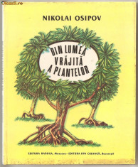 (C344) DIN LUMEA VRAJITA A PLANTELOR DE NICOLAI OSIPOV foto