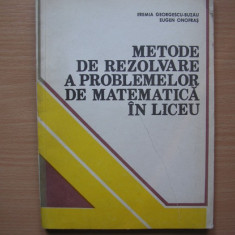 Metode de rezolvare a problemelor de matematica in liceu , Eugen Onofras ,c2