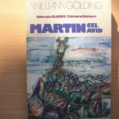 William Golding - Martin cel avid ( col. Globus),c1