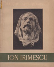 M.Mihalache / Maestrii artei romanesti : sculptorul Ion Irimescu (editie 1958) foto