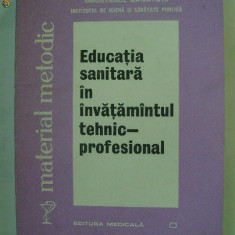 Educatia sanitara in invatamintul tehnic-profesional, indrumator metodic