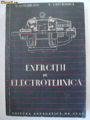 N. Sotirescu, V. Ciocionica - Exercitii de electrotehnica (1953) foto