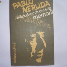 PABLO NERUDA - MARTURISESC CA AM TRAIT MEMORII,r22