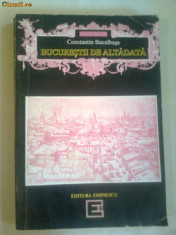 BUCURESTII DE ALTADATA(1878-1884) ~ CONSTANTIN BACALBASA foto
