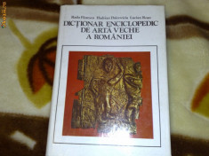 Dictionar enciclopedic de arta veche a Romaniei - Florescu/Daicoviciu/ Rosu(1980 foto