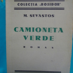 M.SEVASTOS-CAMIONETA VERDE-ROMAN -PRIMA EDITIE 1935