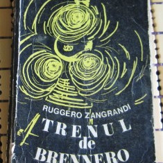 Ruggero Zangrandi Trenul de Brennero Ed. Junimea 1974