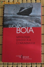 L Boia Mitologia stiintifica a comunismului Ed. Humanitas 2011 foto