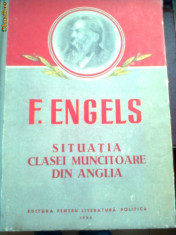 ENGELS SITUATIA CLASEI MUNCITOARE DIN ANGLIA EDITURA PENTRU LITERATURA POLITICA 1953 foto