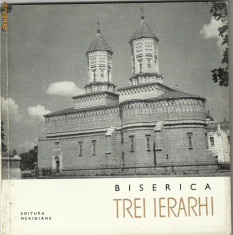 Monumente istorice : BISERICA TREI IERARHI - editie 1965,cu ilustratii foto